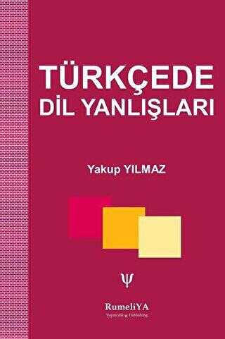 Türkçede Dil Yanlışları - Rumeliya Yayıncılık