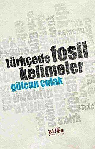 Türkçede Fosil Kelimeler - Bilge Kültür Sanat