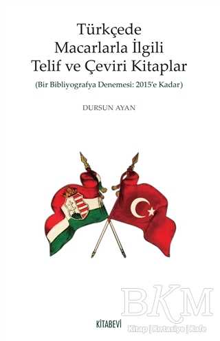 Türkçede Macarlarla İlgili Telif ve Çeviri Kitaplar - Kitabevi Yayınları
