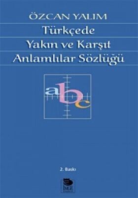 Türkçe’de Yakın ve Karşıt Anlamlılar Sözlüğü - 1