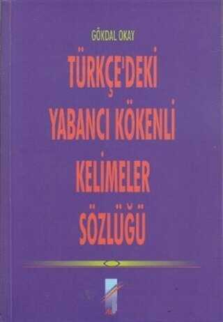 Türkçe’deki Yabancı Kökenli Kelimeler Sözlüğü - Art Basın Yayın Hizmetleri