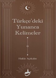 Türkçe’deki Yunanca Kelimeler - Akademya Yayınları