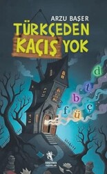 Türkçeden Kaçış Yok - Öğretmen Yazarlar