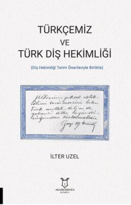 Türkçemiz ve Türk Diş Hekimliği Diş Hekimliği Terim Önerileriyle Birlikte - 1