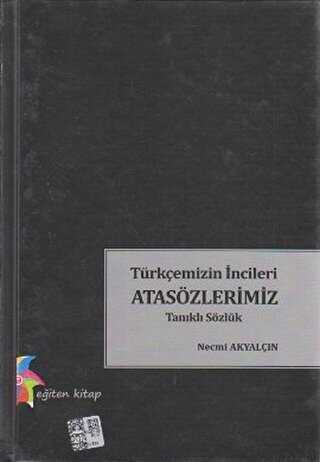 Türkçemizin İncileri Atasözlerimiz - Eğiten Kitap