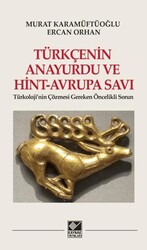 Türkçenin Anayurdu ve Hint-Avrupa Savı - Kaynak Yayınları