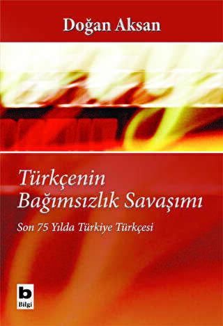 Türkçenin Bağımsızlık Savaşımı - Bilgi Yayınevi