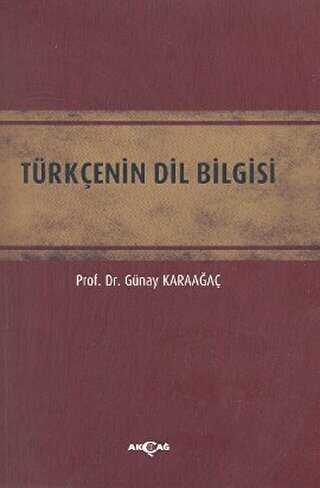 Türkçenin Dil Bilgisi - Akçağ Yayınları