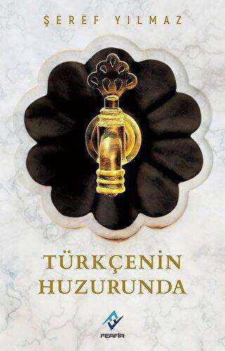 Türkçenin Huzurunda - Ferfir Yayıncılık