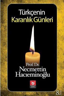 Türkçenin Karanlık Günleri - 1