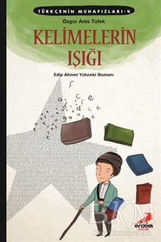 Türkçenin Muhafızları 4 - Kelimelerin Işığı - Erdem Çocuk
