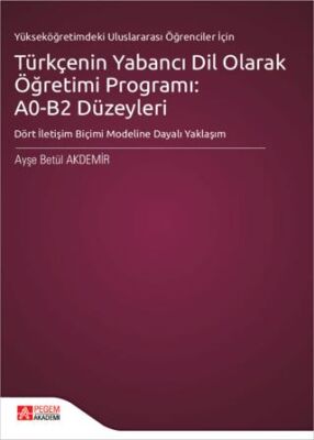 Türkçenin Yabancı Dil Olarak Öğretimi Programı: A0-B2 Düzeyleri - 1