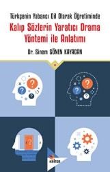 Türkçenin Yabancı Dil Olarak Öğretiminde Kalıp Sözlerin Yaratıcı Drama Yöntemi İle Anlatımı - Kriter Yayınları