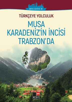 Türkçeye Yolculuk - Musa Karadeniz`in İncisi Trabzon’da Orta seviye B1 - 1