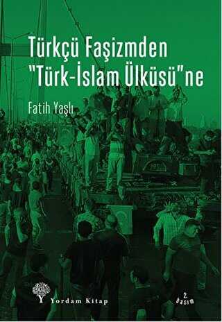 Türkçü Faşizmden Türk-İslam Ülküsü`ne