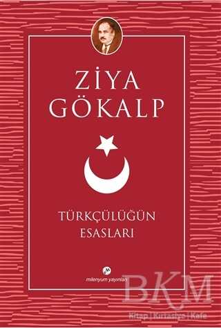 Türkçülüğün Esasları - Milenyum Yayınları