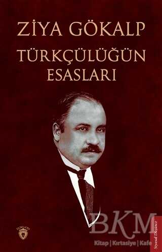 Türkçülüğün Esasları - Dorlion Yayınları