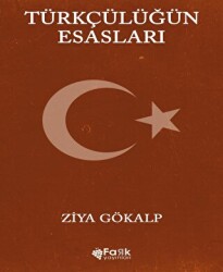 Türkçülüğün Esasları - Fark Yayınları