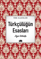 Türkçülüğün Esasları - Ema Kitap