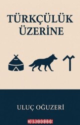 Türkçülük Üzerine - Bilgeoğuz Yayınları