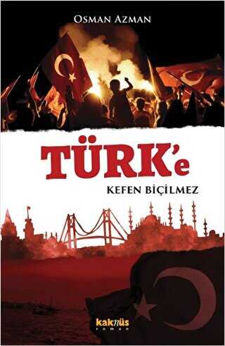 Türk’e Kefen Biçilmez - Kaknüs Yayınları