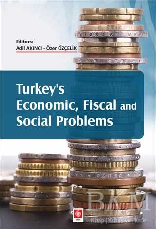 Turkey`s Economic, Fiscal and Social Problems - Ekin Basım Yayın