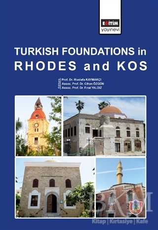 Turkish Foundations in Rhodes and Kos - Eğitim Yayınevi - Bilimsel Eserler
