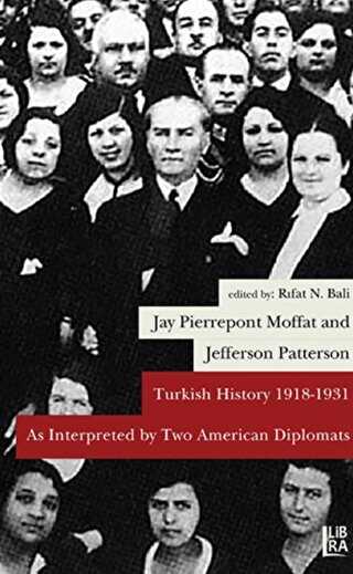 Turkish History 1918-1931 As Interpreted by Two American Diplomats