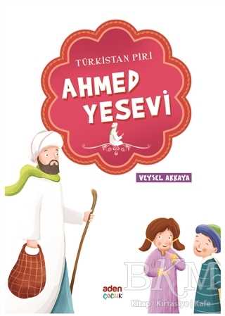 Türkistan Piri - Ahmed Yesevi - Aden Yayıncılık