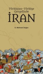 Türkistan Türkiye Gergefinde İran - Yazar Yayınları