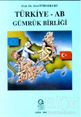 Türkiye - AB Gümrük Birliği - 1