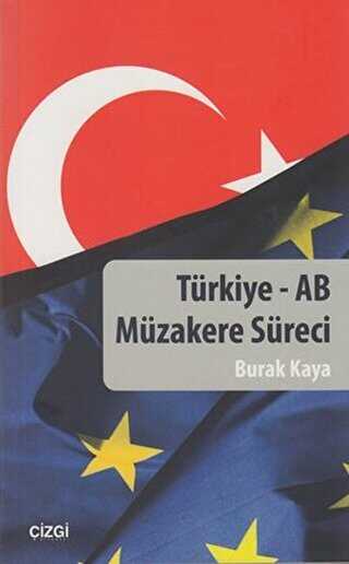 Türkiye - AB Müzakere Süreci - Çizgi Kitabevi Yayınları