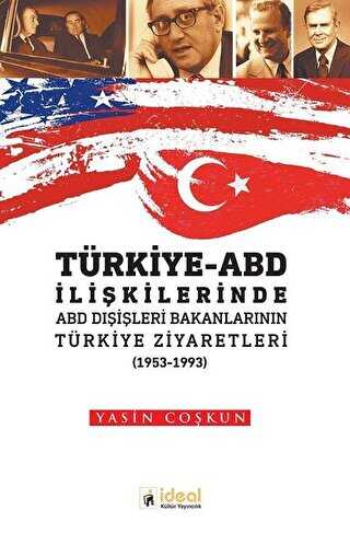 Türkiye - ABD İlişkilerinde ABD Dışişleri Bakanlarının Türkiye Zİyaretleri 1953-1933