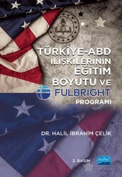 Türkiye - ABD İlişkilerinin Eğitim Boyutu Ve Fulbright Programı - Nobel Akademik Yayıncılık