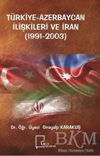 Türkiye-Azerbaycan İlişkileri ve İran 1991-2003