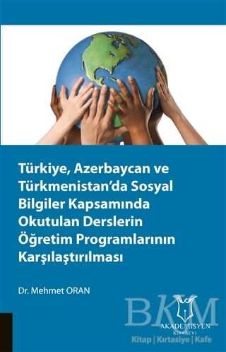 Türkiye, Azerbaycan ve Türkmenistan’da Sosyal Bilgiler Kapsamında Okutulan Derslerin Öğretim Programlarının Karşılaştırılması