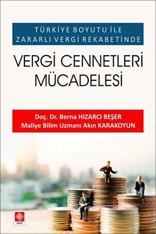 Türkiye Boyutu ile Zararlı Vergi Rekabetinde - Vergi Cennetleri Mücadelesi - Ekin Basım Yayın