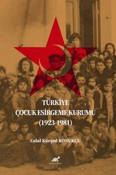 Türkiye Çocuk Esirgeme Kurumu 1923-1981 - Paradigma Akademi Yayınları