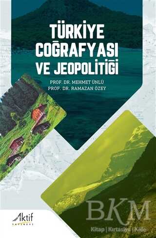 Türkiye Coğrafyası ve Jeopolitiği - Aktif Yayınevi