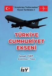 Türkiye Cumhuriyet Ekseni - İlim Sanat Yayınevi