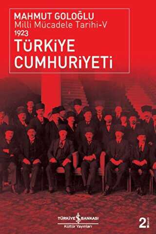 Türkiye Cumhuriyeti 1923 - İş Bankası Kültür Yayınları