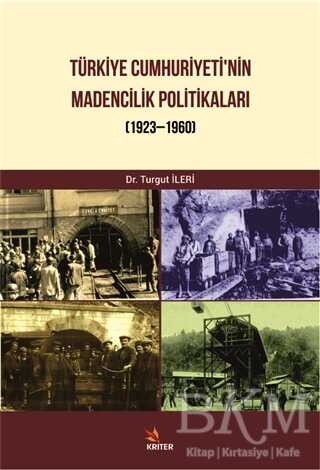 Türkiye Cumhuriyeti Madencilik Politikaları - Kriter Yayınları
