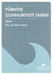 Türkiye Cumhuriyeti Tarihi - İzmir Ekonomi Üniversitesi Yayınları