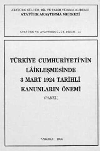 Türkiye Cumhuriyeti`nin Laikleşmesinde 3 Mart 1924 Tarihli Kanunların Önemi