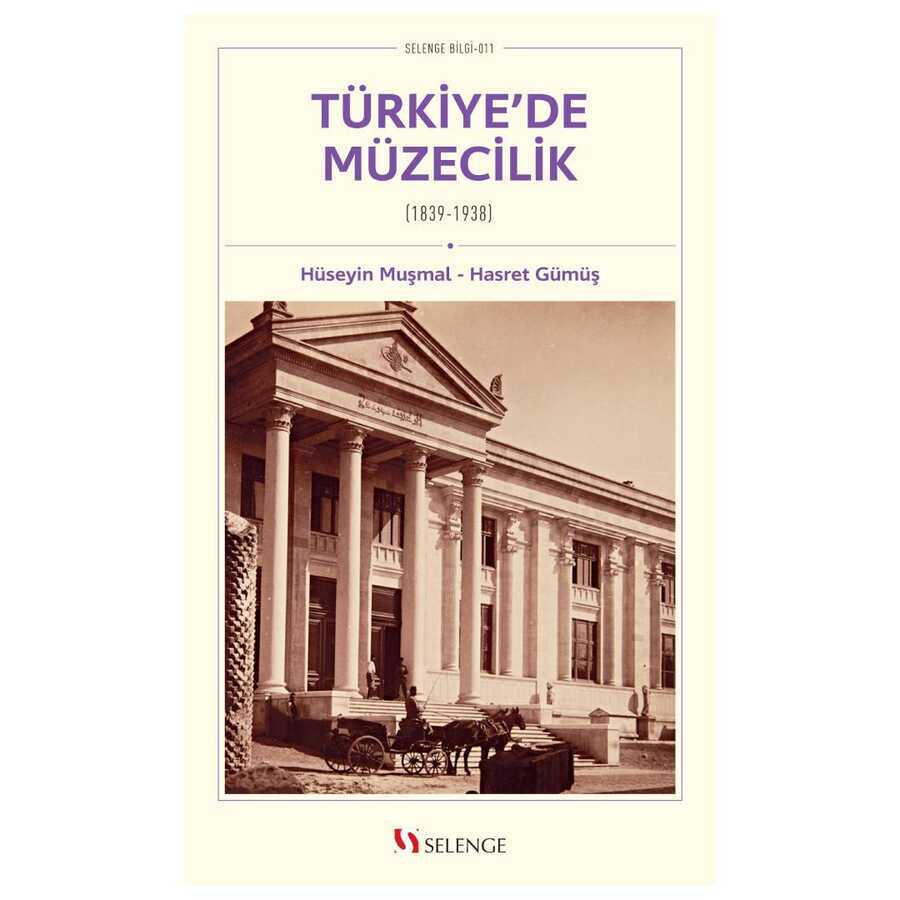 Türkiye de Müzecilik 1839-1938