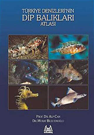 Türkiye Denizleri’nin Dip Balıkları Atlası