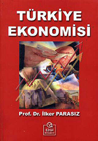 Türkiye Ekonomisi İlker Parasız - Ezgi Kitabevi Yayınları