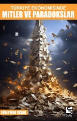 Türkiye Ekonomisinde Mitler ve Paradokslar - Selis Kitaplar
