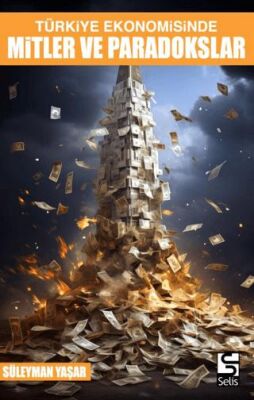 Türkiye Ekonomisinde Mitler ve Paradokslar - 1