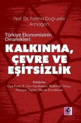 Türkiye Ekonomisinin Dinamikleri: Kalkınma, Çevre ve Eşitsizlik - Efil Yayınevi